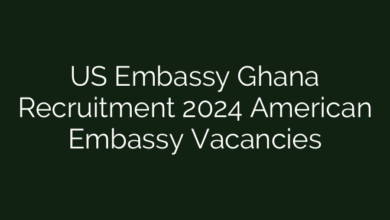 US Embassy Ghana Recruitment 2024 American Embassy Vacancies