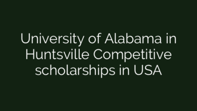 University of Alabama in Huntsville Competitive scholarships in USA