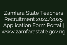 Zamfara State Teachers Recruitment 2024/2025 Application Form Portal | www.zamfarastate.gov.ng