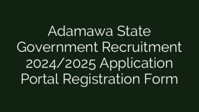 Adamawa State Government Recruitment 2024/2025 Application Portal Registration Form