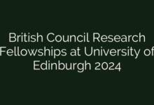 British Council Research Fellowships at University of Edinburgh 2024