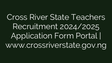 Cross River State Teachers Recruitment 2024/2025 Application Form Portal | www.crossriverstate.gov.ng