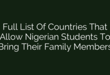 Full List Of Countries That Allow Nigerian Students To Bring Their Family Members