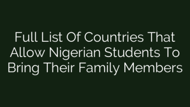 Full List Of Countries That Allow Nigerian Students To Bring Their Family Members