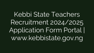 Kebbi State Teachers Recruitment 2024/2025 Application Form Portal | www.kebbistate.gov.ng