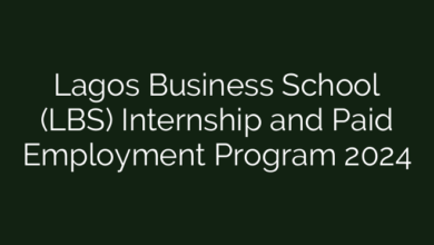 Lagos Business School (LBS) Internship and Paid Employment Program 2024