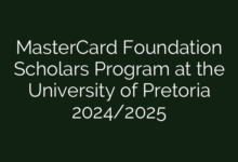 MasterCard Foundation Scholars Program at the University of Pretoria 2024/2025