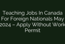 Teaching Jobs In Canada For Foreign Nationals May 2024 – Apply Without Work Permit