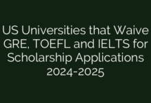 US Universities that Waive GRE, TOEFL and IELTS for Scholarship Applications 2024-2025