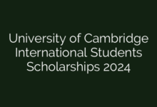 University of Cambridge International Students Scholarships 2024