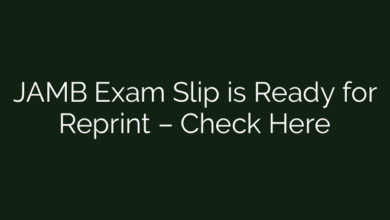 JAMB Exam Slip is Ready for Reprint – Check Here