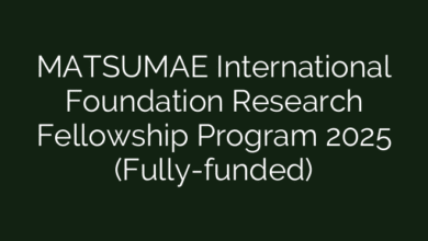 MATSUMAE International Foundation Research Fellowship Program 2025 (Fully-funded)