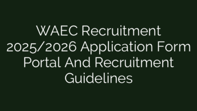 WAEC Recruitment 2025/2026 Application Form Portal And Recruitment Guidelines