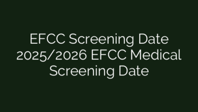 EFCC Screening Date 2025/2026 EFCC Medical Screening Date