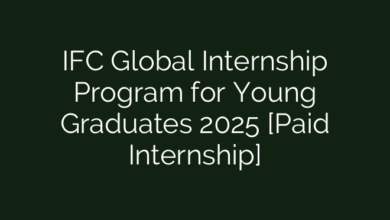 IFC Global Internship Program for Young Graduates 2025 [Paid Internship]
