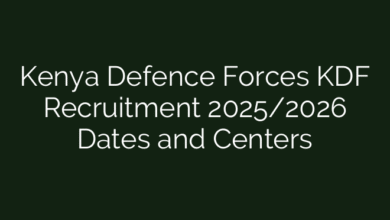 Kenya Defence Forces KDF Recruitment 2025/2026 Dates and Centers