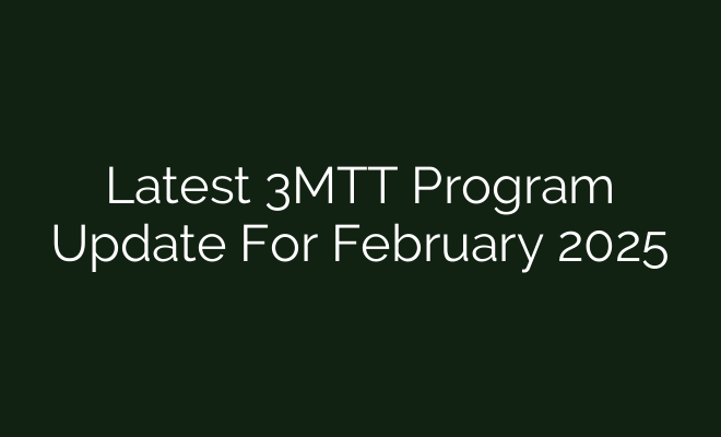 Latest 3MTT Program Update For February 2025 - British Visa