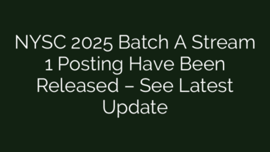 NYSC 2025 Batch A Stream 1 Posting Have Been Released – See Latest Update