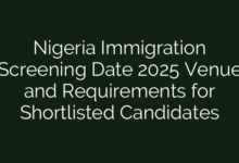 Nigeria Immigration Screening Date 2025 Venue and Requirements for Shortlisted Candidates