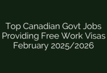 Top Canadian Govt Jobs Providing Free Work Visas February 2025/2026