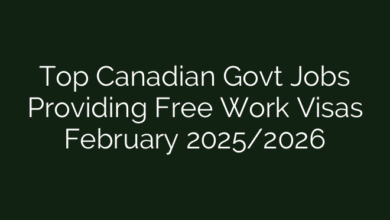 Top Canadian Govt Jobs Providing Free Work Visas February 2025/2026