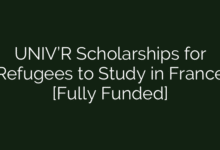 UNIV’R Scholarships for Refugees to Study in France [Fully Funded]