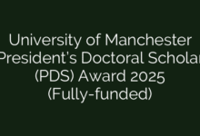 University of Manchester President’s Doctoral Scholar (PDS) Award 2025 (Fully-funded)