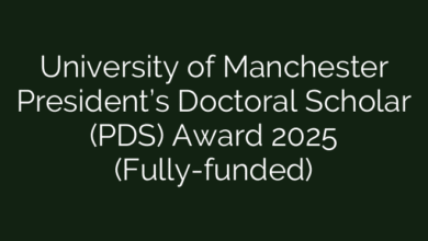 University of Manchester President’s Doctoral Scholar (PDS) Award 2025 (Fully-funded)
