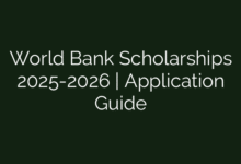 World Bank Scholarships 2025-2026 | Application Guide