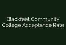 Blackfeet Community College Acceptance Rate