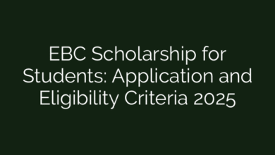 EBC Scholarship for Students: Application and Eligibility Criteria 2025