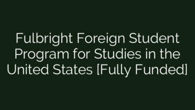 Fulbright Foreign Student Program for Studies in the United States [Fully Funded]