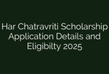 Har Chatravriti Scholarship Application Details and Eligibilty 2025