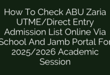 How To Check ABU Zaria UTME/Direct Entry Admission List Online Via School And Jamb Portal For 2025/2026 Academic Session