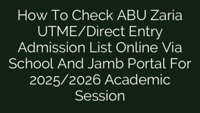 How To Check ABU Zaria UTME/Direct Entry Admission List Online Via School And Jamb Portal For 2025/2026 Academic Session