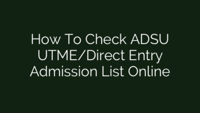 How To Check ADSU UTME/Direct Entry Admission List Online