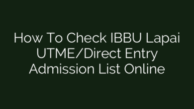 How To Check IBBU Lapai UTME/Direct Entry Admission List Online