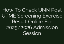 How To Check UNN Post UTME Screening Exercise Result Online For 2025/2026 Admission Session