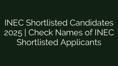 INEC Shortlisted Candidates 2025 | Check Names of INEC Shortlisted Applicants