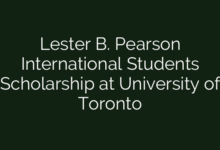 Lester B. Pearson International Students Scholarship at University of Toronto