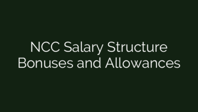 NCC Salary Structure Bonuses and Allowances