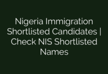 Nigeria Immigration Shortlisted Candidates | Check NIS Shortlisted Names