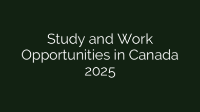 Study and Work Opportunities in Canada 2025