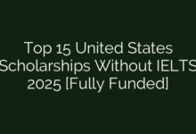 Top 15 United States Scholarships Without IELTS 2025 [Fully Funded]