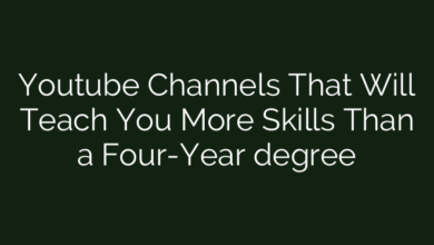 Youtube Channels That Will Teach You More Skills Than a Four-Year degree